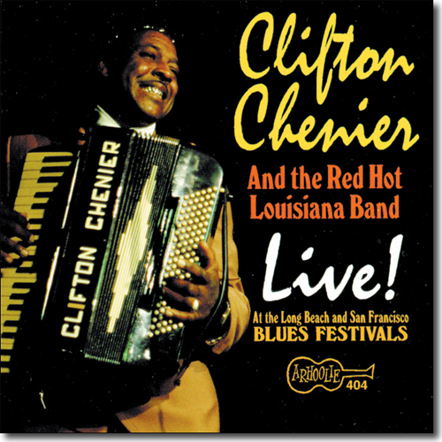 Clifton Chenier - Live! At The Long Beach And San Francisco Blues ...